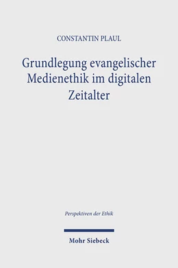 Abbildung von Plaul / Tetzlaff | Grundlegung evangelischer Medienethik im digitalen Zeitalter | 1. Auflage | 2024 | beck-shop.de