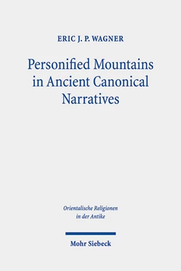 Abbildung von Wagner | Personified Mountains in Ancient Canonical Narratives | 1. Auflage | 2024 | beck-shop.de