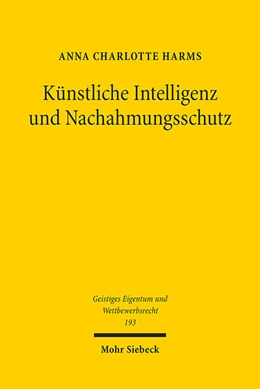 Abbildung von Harms | Künstliche Intelligenz und Nachahmungsschutz | 1. Auflage | 2024 | 193 | beck-shop.de