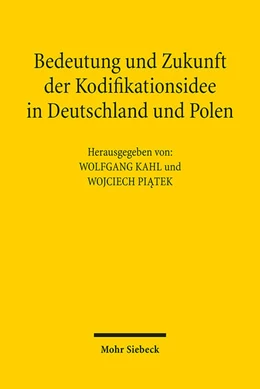 Abbildung von Kahl / Piatek | Bedeutung und Zukunft der Kodifikationsidee in Deutschland und Polen | 1. Auflage | 2024 | beck-shop.de