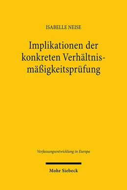 Abbildung von Neise | Implikationen der konkreten Verhältnismäßigkeitsprüfung | 1. Auflage | 2024 | beck-shop.de