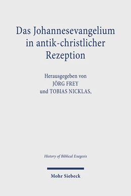 Abbildung von Frey / Nicklas | Das Johannesevangelium in antik-christlicher Rezeption | 1. Auflage | 2024 | 7 | beck-shop.de