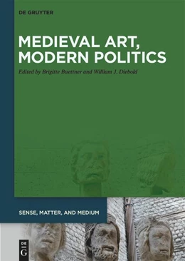 Abbildung von Buettner / Diebold | Medieval Art, Modern Politics | 1. Auflage | 2024 | 11 | beck-shop.de