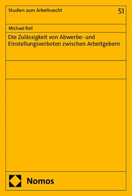 Abbildung von Roll | Die Zulässigkeit von Abwerbe- und Einstellungsverboten zwischen Arbeitgebern | 1. Auflage | 2024 | 51 | beck-shop.de
