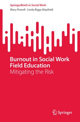 Abbildung von Powell / Mayfield | Burnout in Social Work Field Education | 1. Auflage | 2024 | beck-shop.de