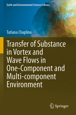 Abbildung von Chaplina | Transfer of Substance in Vortex and Wave Flows in One-Component and Multi-component Environment | 1. Auflage | 2024 | beck-shop.de