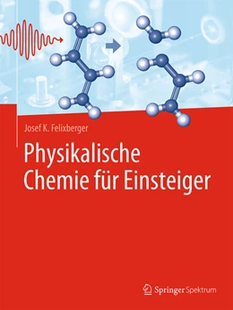 Abbildung von Felixberger | Physikalische Chemie für Einsteiger | 1. Auflage | 2025 | beck-shop.de