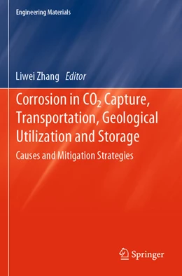Abbildung von Zhang | Corrosion in CO2 Capture, Transportation, Geological Utilization and Storage | 1. Auflage | 2024 | beck-shop.de