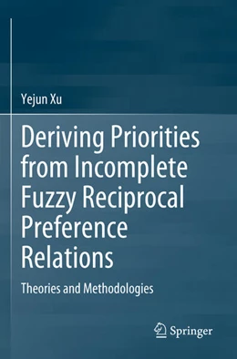 Abbildung von Xu | Deriving Priorities from Incomplete Fuzzy Reciprocal Preference Relations | 1. Auflage | 2024 | beck-shop.de