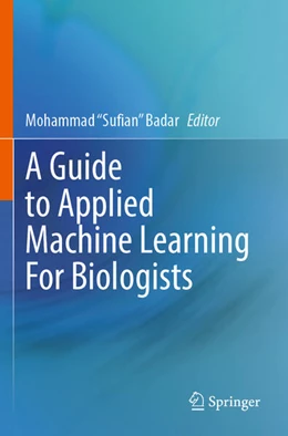 Abbildung von Badar | A Guide to Applied Machine Learning for Biologists | 1. Auflage | 2024 | beck-shop.de