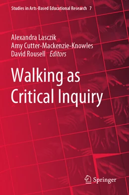 Abbildung von Lasczik / Cutter-Mackenzie-Knowles | Walking as Critical Inquiry | 1. Auflage | 2024 | 7 | beck-shop.de