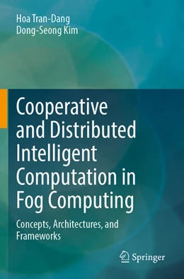 Abbildung von Tran-Dang / Kim | Cooperative and Distributed Intelligent Computation in Fog Computing | 1. Auflage | 2024 | beck-shop.de
