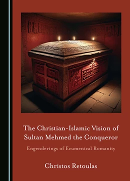 Abbildung von Retoulas | The Christian-Islamic Vision of Sultan Mehmed the Conqueror | 1. Auflage | 2024 | beck-shop.de