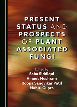 Abbildung von Siddiqui / Meshram | Present Status and Prospects of Plant Associated Fungi | 1. Auflage | 2024 | beck-shop.de