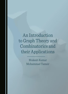 Abbildung von Kumar / Tamsir | An Introduction to Graph Theory and Combinatorics and their Applications | 1. Auflage | 2024 | beck-shop.de