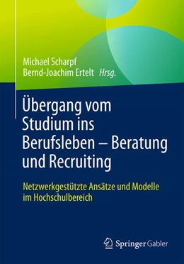 Abbildung von Scharpf / Ertelt | Übergang vom Studium ins Berufsleben – Beratung und Recruiting | 1. Auflage | 2024 | beck-shop.de