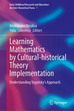 Abbildung von Veraksa / Solovieva | Learning Mathematics by Cultural-Historical Theory Implementation | 1. Auflage | 2024 | 7 | beck-shop.de