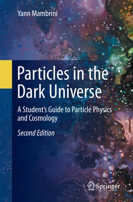 Abbildung von Mambrini | Particles in the Dark Universe | 2. Auflage | 2024 | beck-shop.de