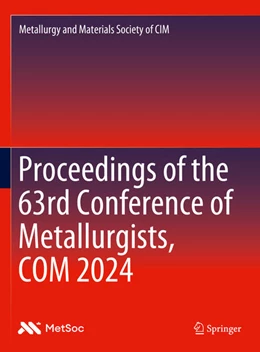 Abbildung von Metallurgy and Materials Society of CIM | Proceedings of the 63rd Conference of Metallurgists, COM 2024 | 1. Auflage | 2024 | beck-shop.de