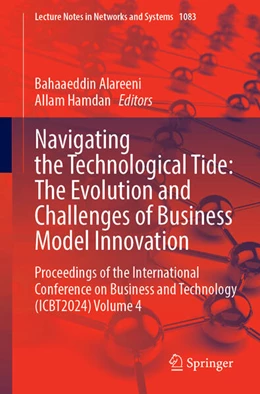 Abbildung von Alareeni / Hamdan | Navigating the Technological Tide: The Evolution and Challenges of Business Model Innovation | 1. Auflage | 2024 | 1083 | beck-shop.de