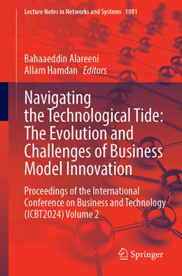 Abbildung von Alareeni / Hamdan | Navigating the Technological Tide: The Evolution and Challenges of Business Model Innovation | 1. Auflage | 2024 | 1081 | beck-shop.de