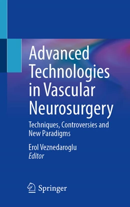 Abbildung von Veznedaroglu | Advanced Technologies in Vascular Neurosurgery | 1. Auflage | 2024 | beck-shop.de