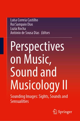 Abbildung von Correia Castilho / Sampaio Dias | Perspectives on Music, Sound and Musicology II | 1. Auflage | 2024 | beck-shop.de