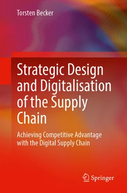 Abbildung von Becker | Strategic Design and Digitalisation of the Supply Chain | 1. Auflage | 2024 | beck-shop.de