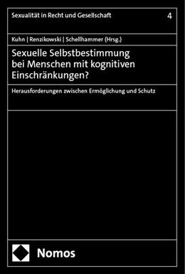 Abbildung von Kuhn / Renzikowski | Sexuelle Selbstbestimmung bei Menschen mit kognitiven Einschränkungen? | 1. Auflage | 2024 | 4 | beck-shop.de