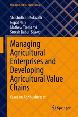 Abbildung von Kolavalli / Naik | Managing Agricultural Enterprises and Developing Agricultural Value Chains | 1. Auflage | 2024 | beck-shop.de