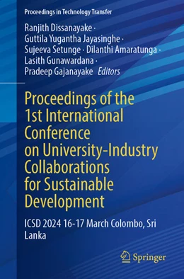 Abbildung von Dissanayake / Jayasinghe | Proceedings of the 1st International Conference on University-Industry Collaborations for Sustainable Development | 1. Auflage | 2024 | beck-shop.de