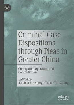 Abbildung von Li / Yuan | Criminal Case Dispositions through Pleas in Greater China | 1. Auflage | 2024 | beck-shop.de