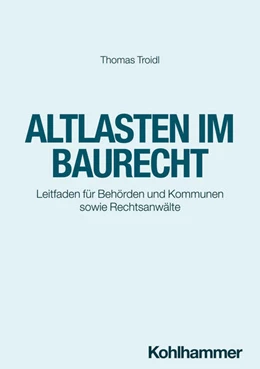 Abbildung von Troidl | Altlasten im Baurecht | 1. Auflage | 2024 | beck-shop.de
