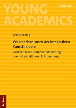 Abbildung von Koenig | Wirkmechanismen der integrativen Kunsttherapie | 1. Auflage | 2024 | 3 | beck-shop.de