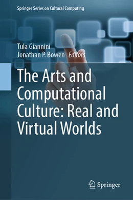 Abbildung von Giannini / Bowen | The Arts and Computational Culture: Real and Virtual Worlds | 1. Auflage | 2024 | beck-shop.de