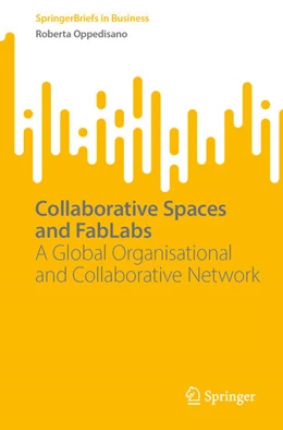 Abbildung von Oppedisano | Collaborative Spaces and FabLabs | 1. Auflage | 2024 | beck-shop.de
