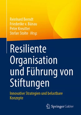 Abbildung von Berndt / v. Bünau | Resiliente Organisation und Führung von Stiftungen | 1. Auflage | 2024 | beck-shop.de