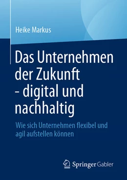 Abbildung von Markus | Das Unternehmen der Zukunft - digital und nachhaltig | 1. Auflage | 2024 | beck-shop.de