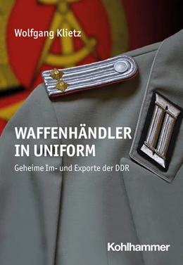 Abbildung von Klietz | Waffenhändler in Uniform | 1. Auflage | 2024 | beck-shop.de