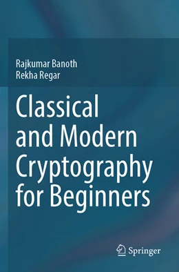 Abbildung von Regar / Banoth | Classical and Modern Cryptography for Beginners | 1. Auflage | 2024 | beck-shop.de