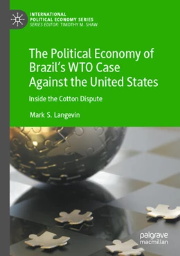 Abbildung von Langevin | The Political Economy of Brazil¿s WTO Case Against the United States | 1. Auflage | 2024 | beck-shop.de