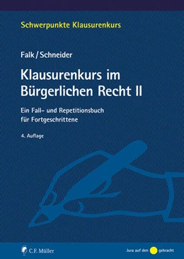 Abbildung von Falk / Schneider | Klausurenkurs im Bürgerlichen Recht II | 4. Auflage | 2024 | beck-shop.de