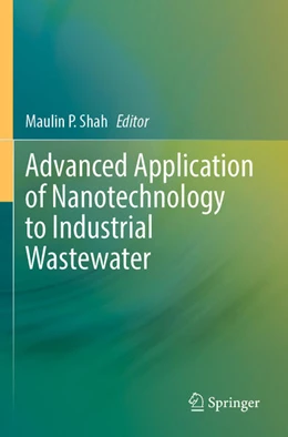 Abbildung von Shah | Advanced Application of Nanotechnology to Industrial Wastewater | 1. Auflage | 2024 | beck-shop.de