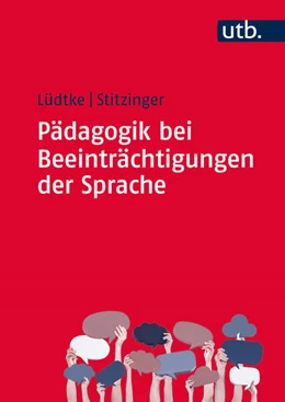 Abbildung von Lüdtke / Stitzinger | Pädagogik bei Beeinträchtigungen der Sprache | 1. Auflage | 2015 | beck-shop.de