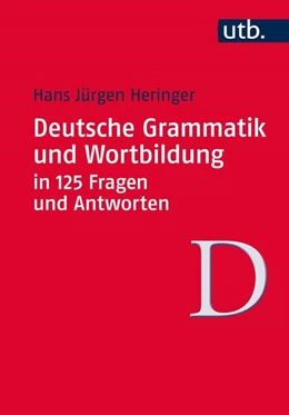 Abbildung von Heringer | Deutsche Grammatik und Wortbildung in 125 Fragen und Antworten | 1. Auflage | 2014 | beck-shop.de