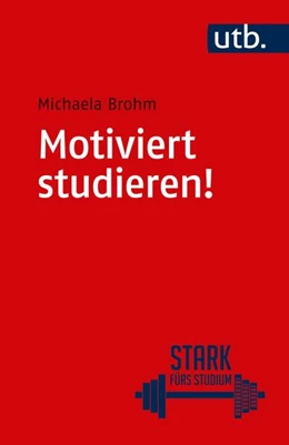 Abbildung von Brohm | Motiviert studieren! | 1. Auflage | 2015 | beck-shop.de