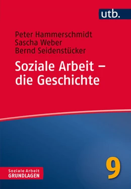 Abbildung von Hammerschmidt / Weber | Soziale Arbeit - die Geschichte | 1. Auflage | 2016 | beck-shop.de