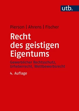 Abbildung von Pierson / Ahrens | Recht des geistigen Eigentums | 4. Auflage | 2018 | beck-shop.de