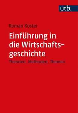 Abbildung von Köster | Einführung in die Wirtschaftsgeschichte | 1. Auflage | 2020 | beck-shop.de