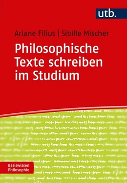 Abbildung von Filius / Mischer | Philosophische Texte schreiben im Studium | 1. Auflage | 2018 | beck-shop.de